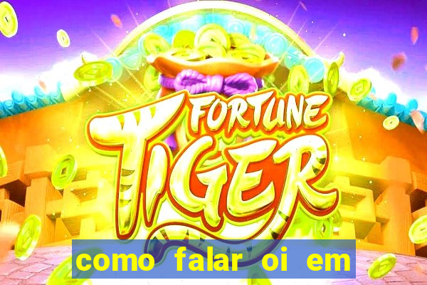 como falar oi em tupi guarani