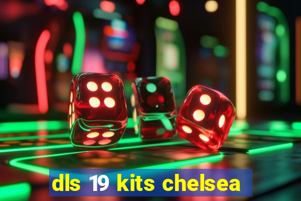 dls 19 kits chelsea