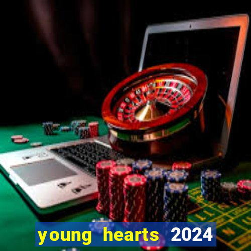 young hearts 2024 assistir online dublado