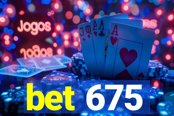 bet 675