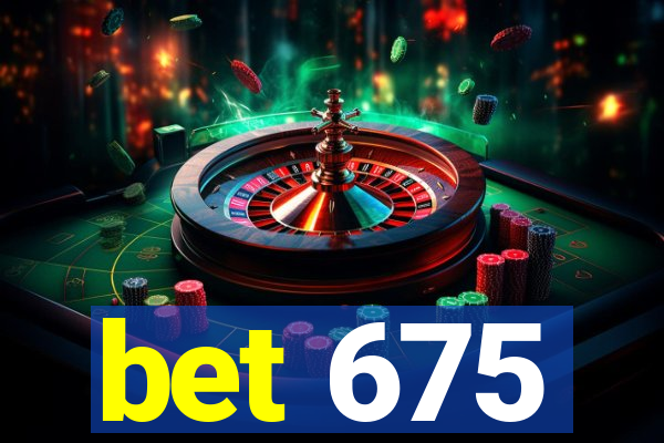 bet 675
