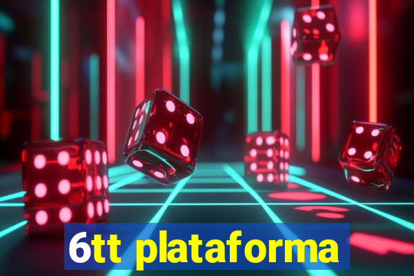 6tt plataforma