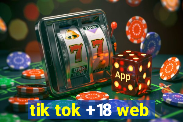 tik tok +18 web