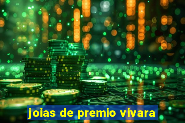 joias de premio vivara
