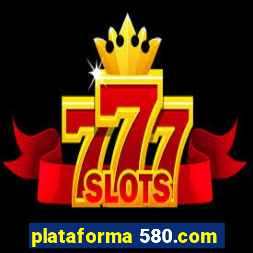 plataforma 580.com