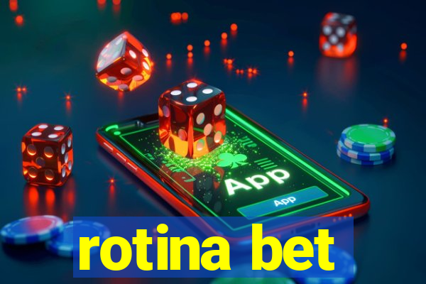 rotina bet