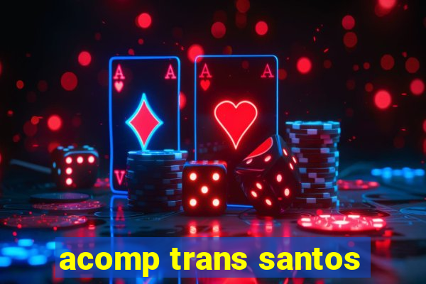acomp trans santos