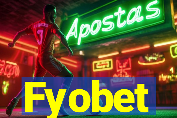 Fyobet