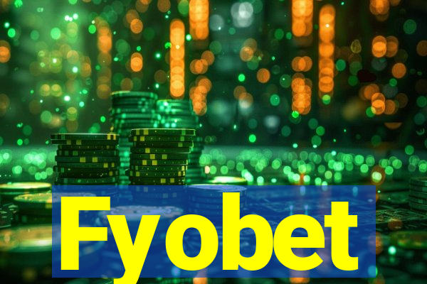 Fyobet