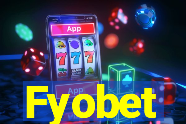 Fyobet