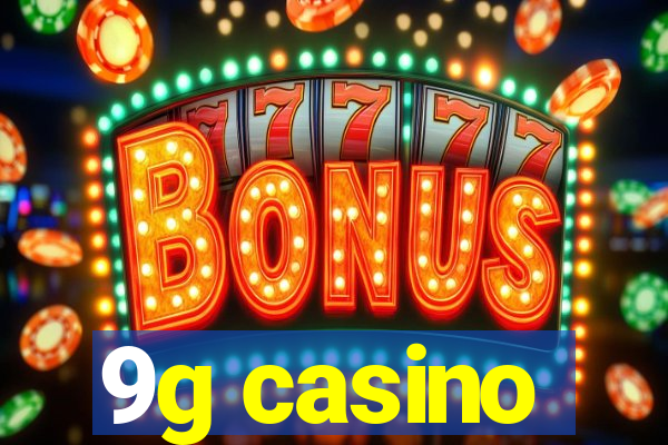 9g casino