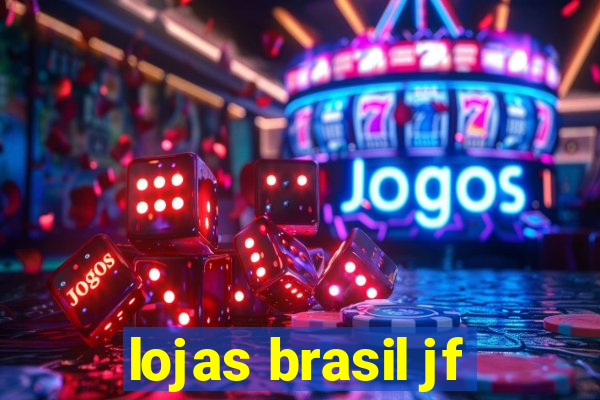 lojas brasil jf