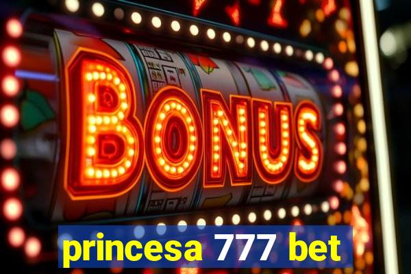 princesa 777 bet