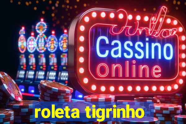 roleta tigrinho
