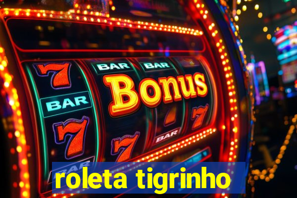 roleta tigrinho