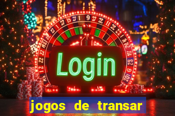 jogos de transar de verdade