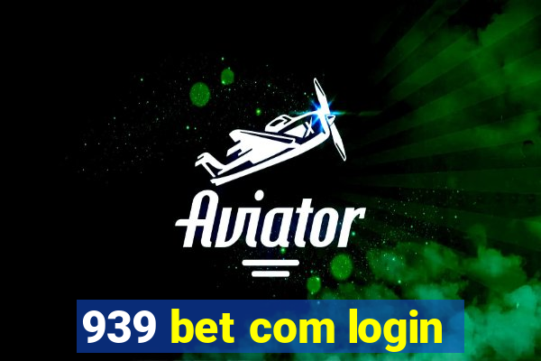 939 bet com login