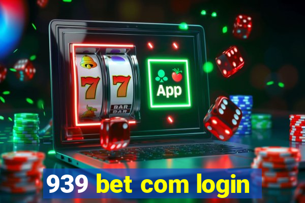 939 bet com login