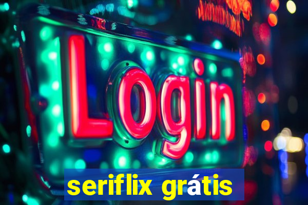 seriflix grátis