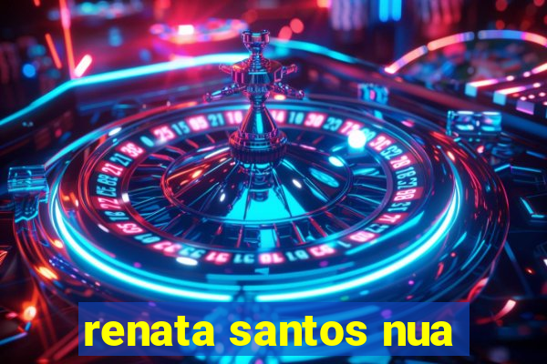 renata santos nua