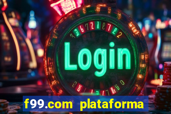 f99.com plataforma de jogos