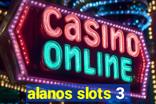alanos slots 3