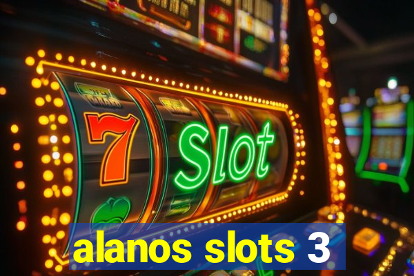 alanos slots 3
