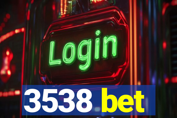3538 bet