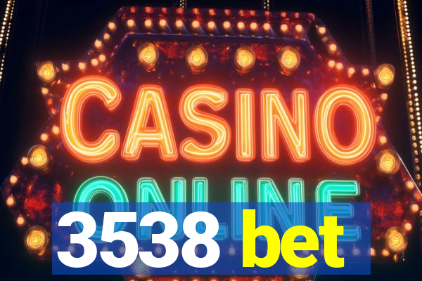 3538 bet