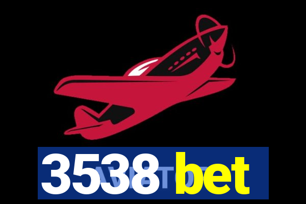3538 bet