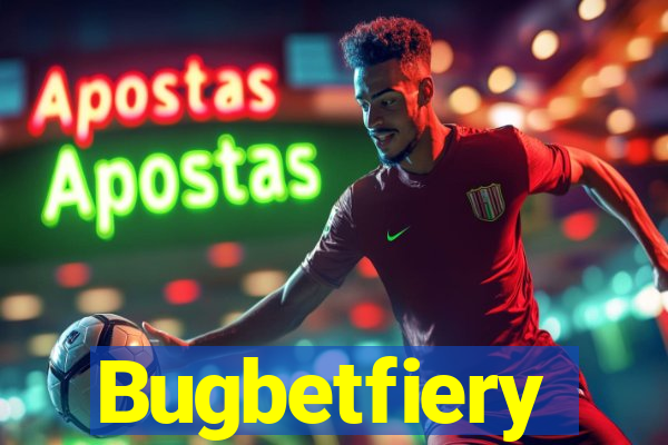 Bugbetfiery