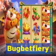 Bugbetfiery