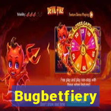 Bugbetfiery