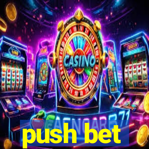 push bet