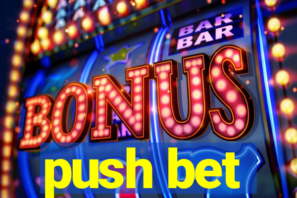 push bet