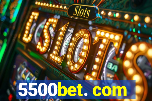5500bet. com