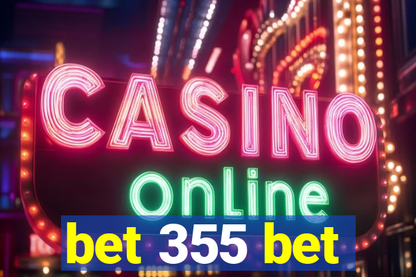 bet 355 bet