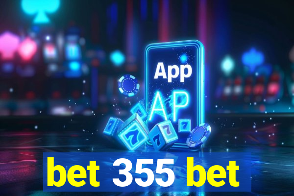 bet 355 bet