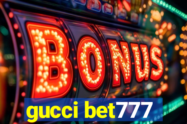 gucci bet777