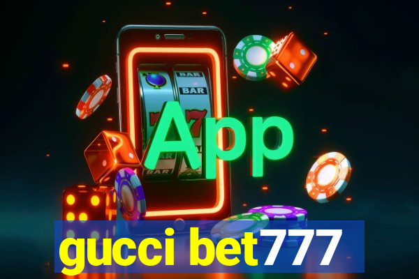 gucci bet777