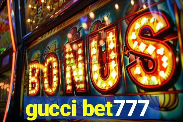 gucci bet777