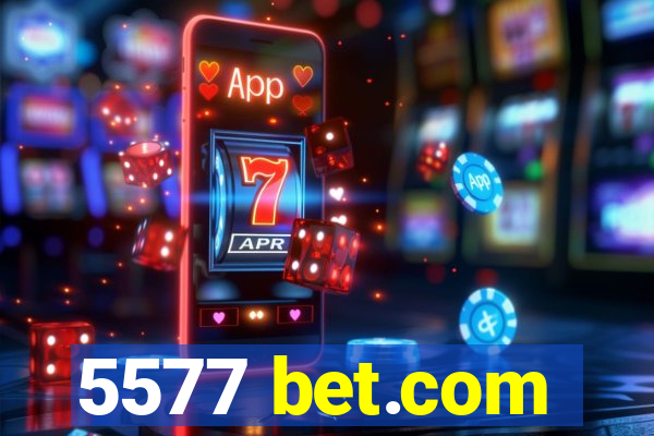 5577 bet.com