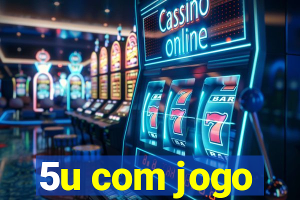 5u com jogo