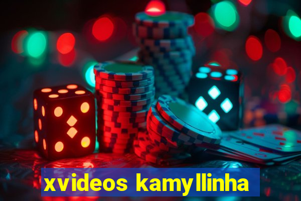 xvideos kamyllinha