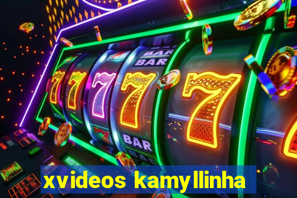 xvideos kamyllinha