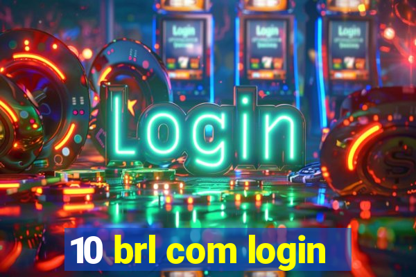 10 brl com login