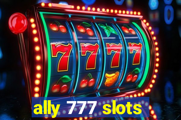 ally 777 slots