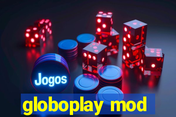 globoplay mod