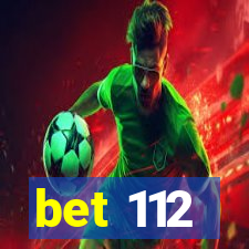 bet 112