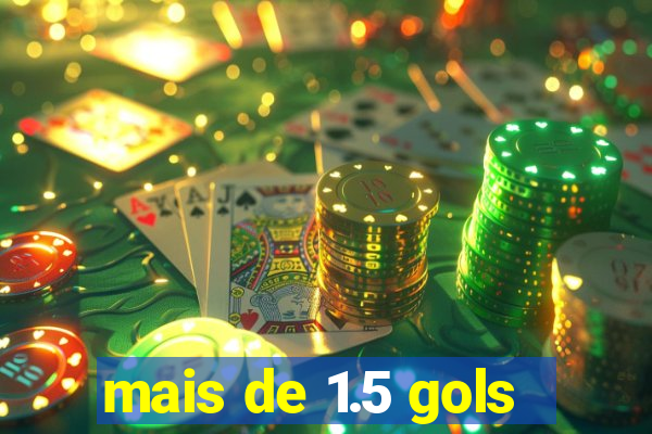 mais de 1.5 gols